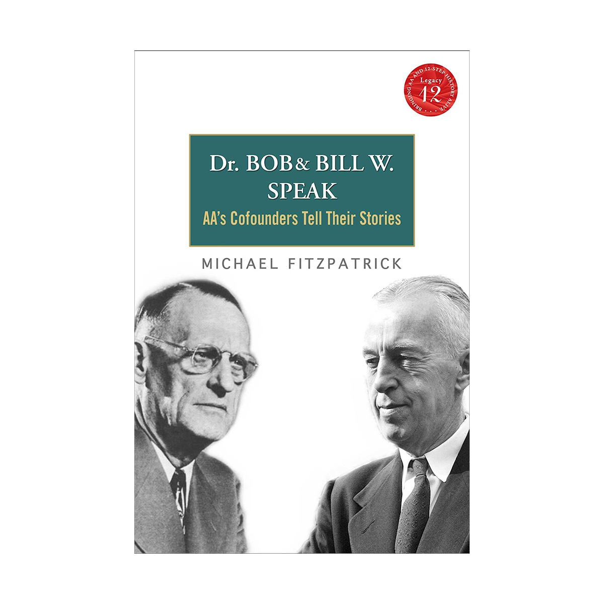 Dr. Bob & Bill W. Speak
