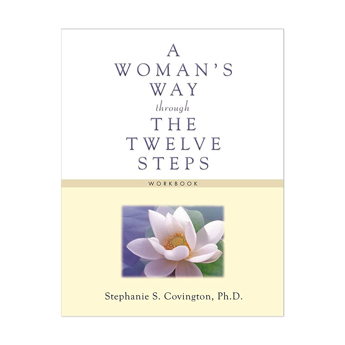 A Woman’s Way Through The Twelve Steps Workbook