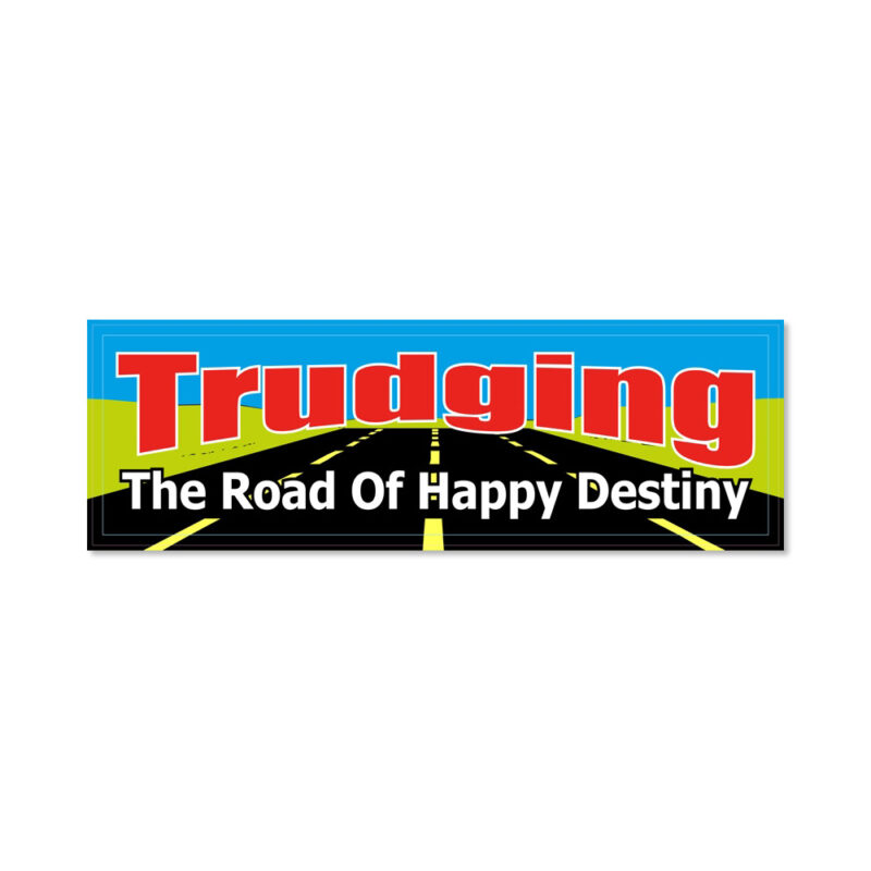 Trudging the Road of Happy Destiny