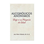 A. A. Llega A su Mayor Edad (AA Comes of Age)